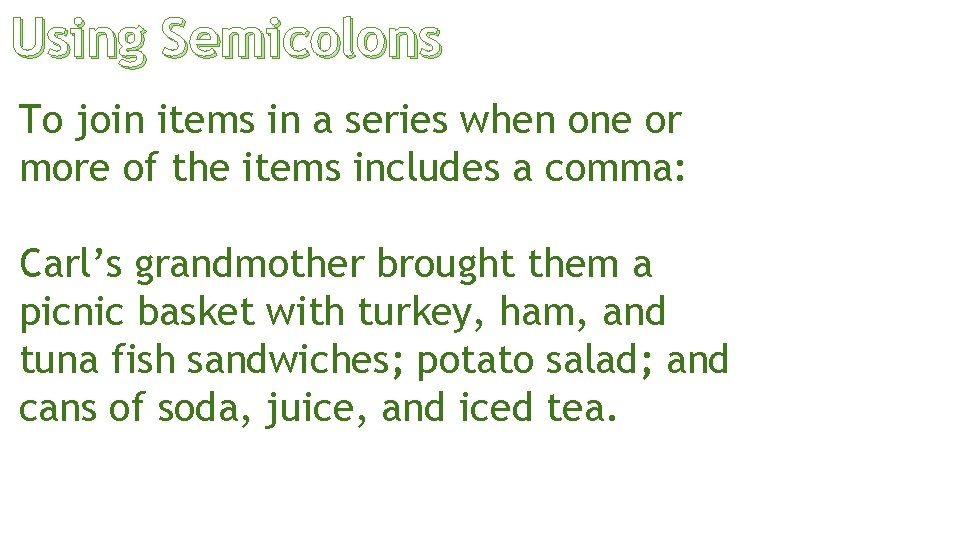 Using Semicolons To join items in a series when one or more of the