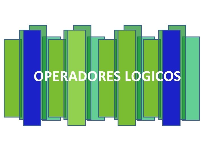 OPERADORES LOGICOS 