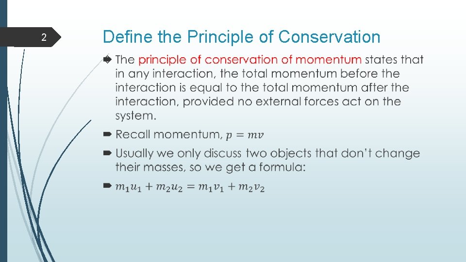 2 Define the Principle of Conservation 