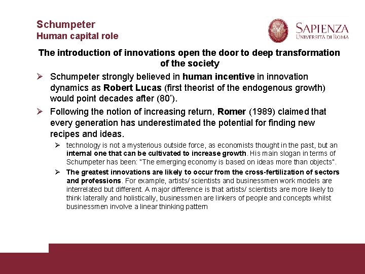 Schumpeter Human capital role The introduction of innovations open the door to deep transformation