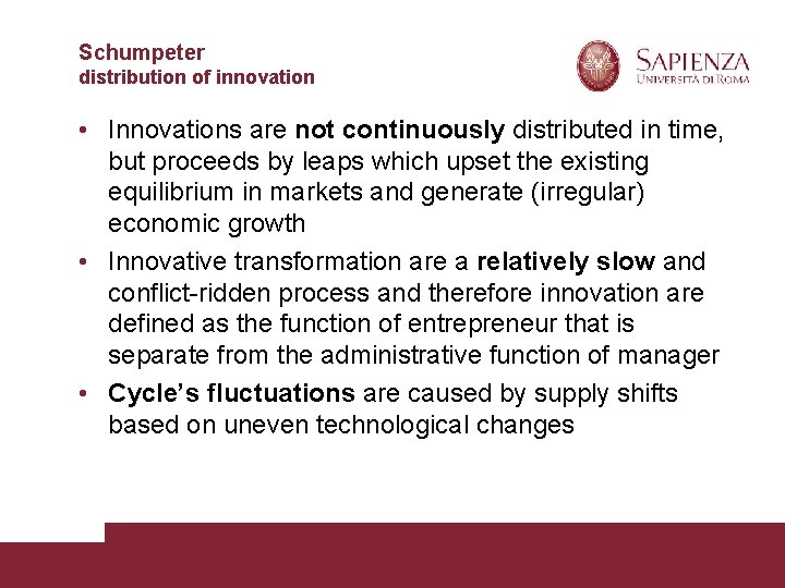 Schumpeter distribution of innovation • Innovations are not continuously distributed in time, but proceeds