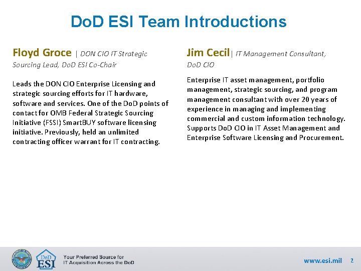 Do. D ESI Team Introductions Floyd Groce | DON CIO IT Strategic Jim Cecil|