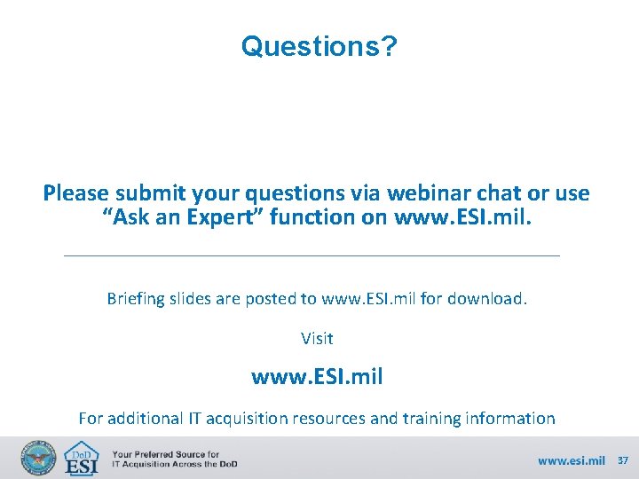 Questions? Please submit your questions via webinar chat or use “Ask an Expert” function