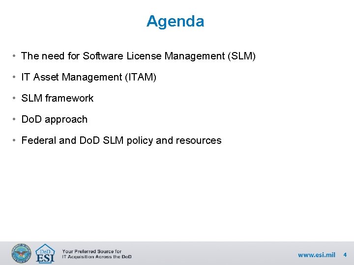 Agenda • The need for Software License Management (SLM) • IT Asset Management (ITAM)