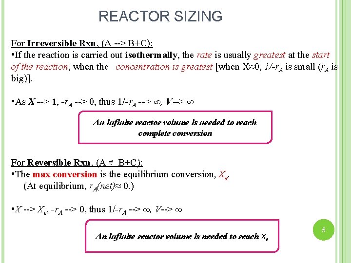 REACTOR SIZING For Irreversible Rxn, Rxn (A --> B+C): • If the reaction is