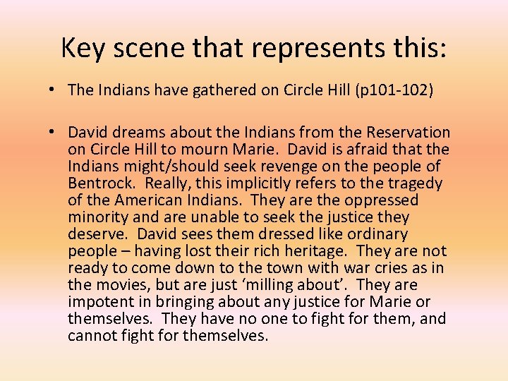 Key scene that represents this: • The Indians have gathered on Circle Hill (p