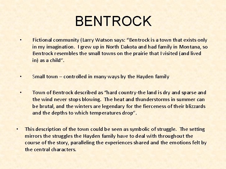 BENTROCK • • Fictional community (Larry Watson says: “Bentrock is a town that exists