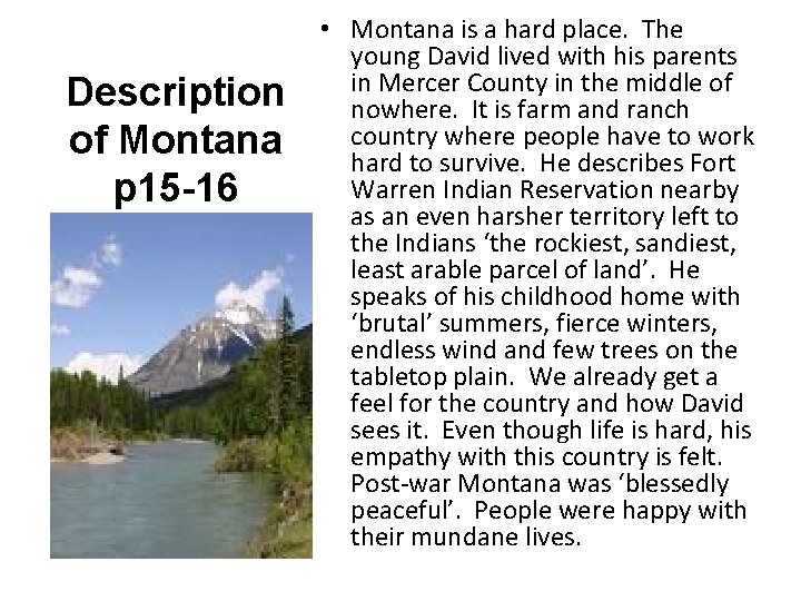 Description of Montana p 15 -16 • Montana is a hard place. The young