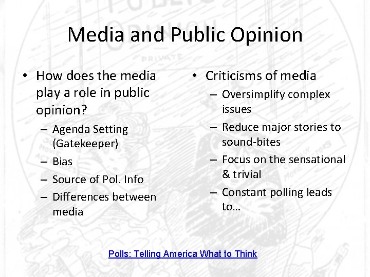 Media and Public Opinion • How does the media play a role in public