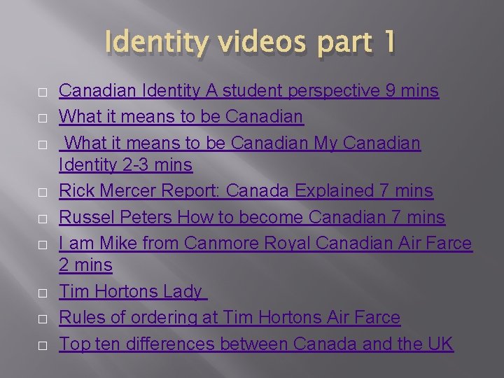 Identity videos part 1 � � � � � Canadian Identity A student perspective