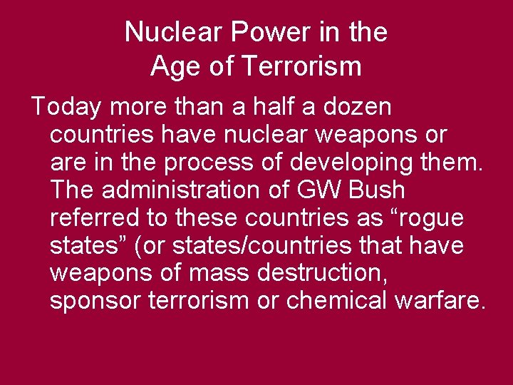 Nuclear Power in the Age of Terrorism Today more than a half a dozen
