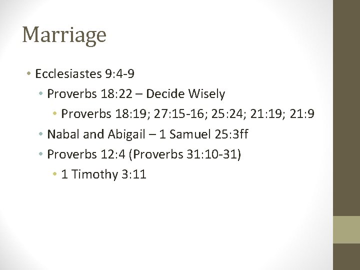 Marriage • Ecclesiastes 9: 4 -9 • Proverbs 18: 22 – Decide Wisely •