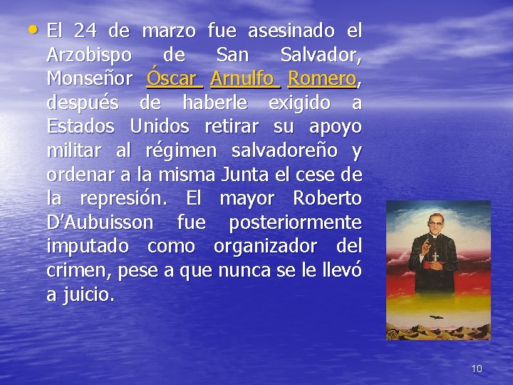 • El 24 de marzo fue asesinado el Arzobispo de San Salvador, Monseñor • El 24 de marzo fue asesinado el Arzobispo de San Salvador, Monseñor