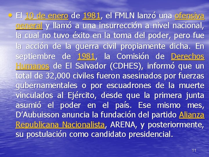 • El 10 de enero de 1981, el FMLN lanzó una ofensiva general • El 10 de enero de 1981, el FMLN lanzó una ofensiva general