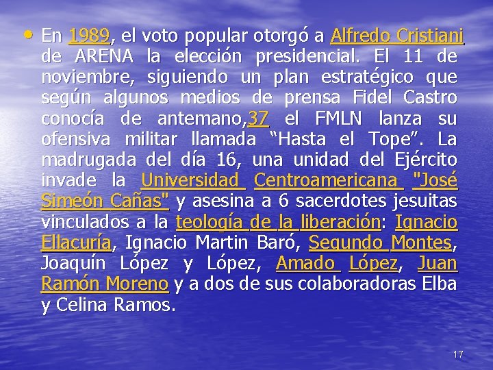 • En 1989, el voto popular otorgó a Alfredo Cristiani de ARENA la • En 1989, el voto popular otorgó a Alfredo Cristiani de ARENA la