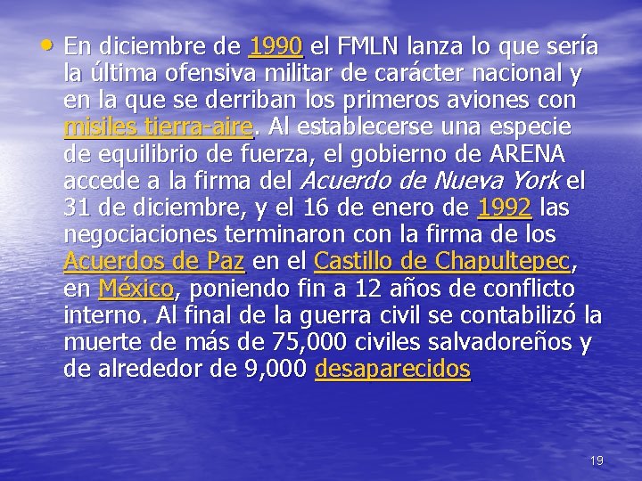 • En diciembre de 1990 el FMLN lanza lo que sería la última • En diciembre de 1990 el FMLN lanza lo que sería la última