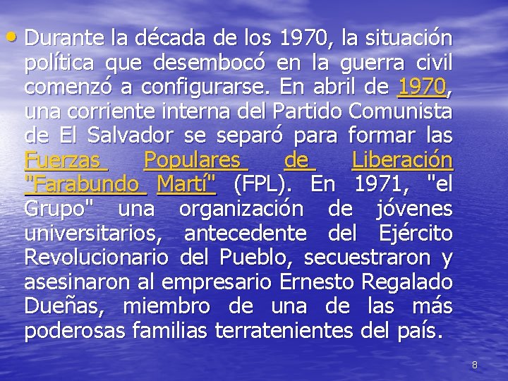 • Durante la década de los 1970, la situación política que desembocó en • Durante la década de los 1970, la situación política que desembocó en