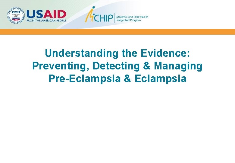 Understanding the Evidence: Preventing, Detecting & Managing Pre-Eclampsia & Eclampsia 