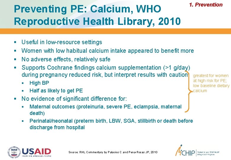 Preventing PE: Calcium, WHO Reproductive Health Library, 2010 1. Prevention Useful in low-resource settings