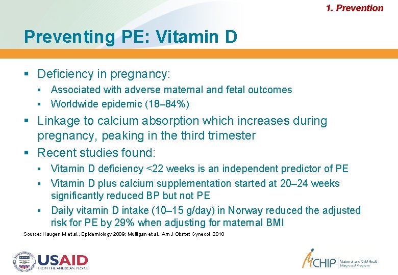 1. Prevention Preventing PE: Vitamin D Deficiency in pregnancy: Associated with adverse maternal and