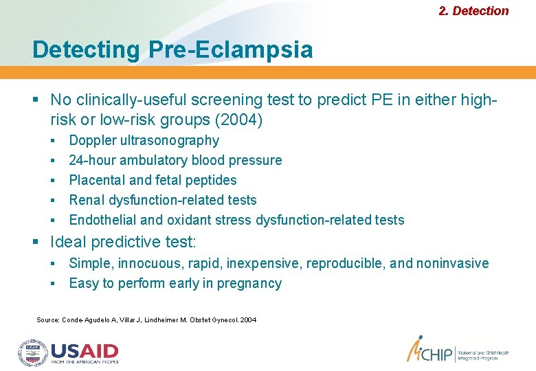 2. Detection Detecting Pre-Eclampsia No clinically-useful screening test to predict PE in either highrisk