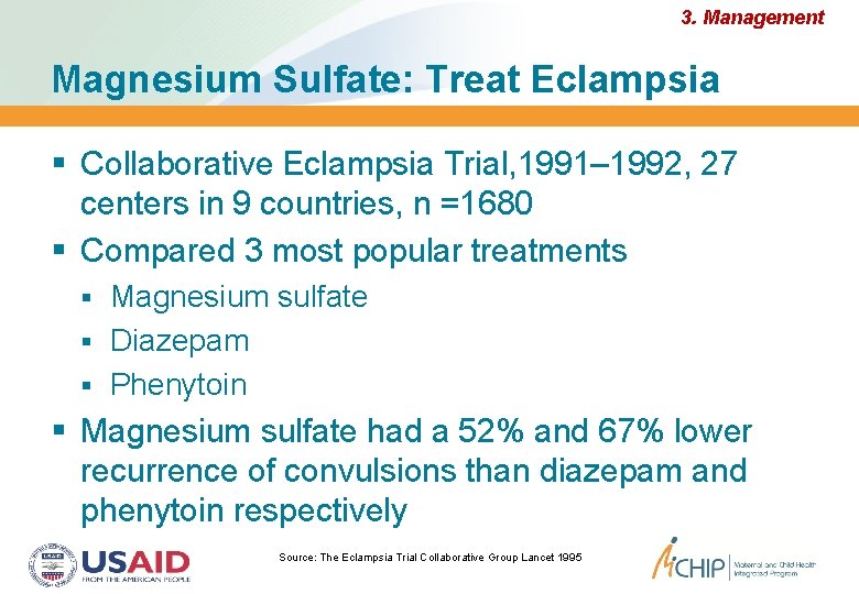 3. Management Magnesium Sulfate: Treat Eclampsia Collaborative Eclampsia Trial, 1991– 1992, 27 centers in