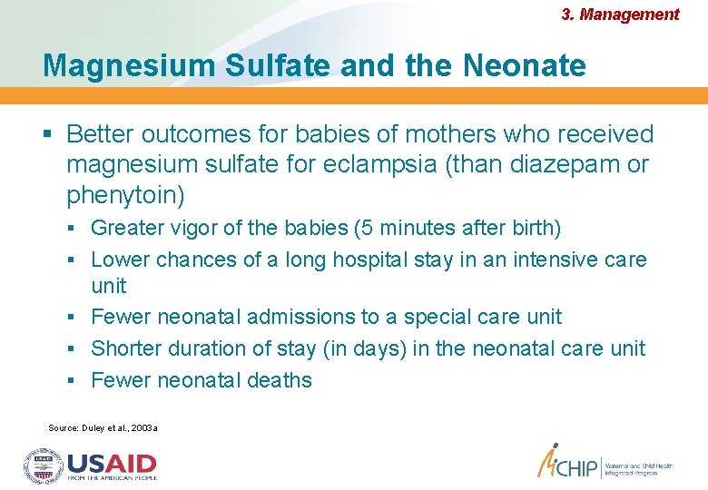 3. Management Magnesium Sulfate and the Neonate Better outcomes for babies of mothers who