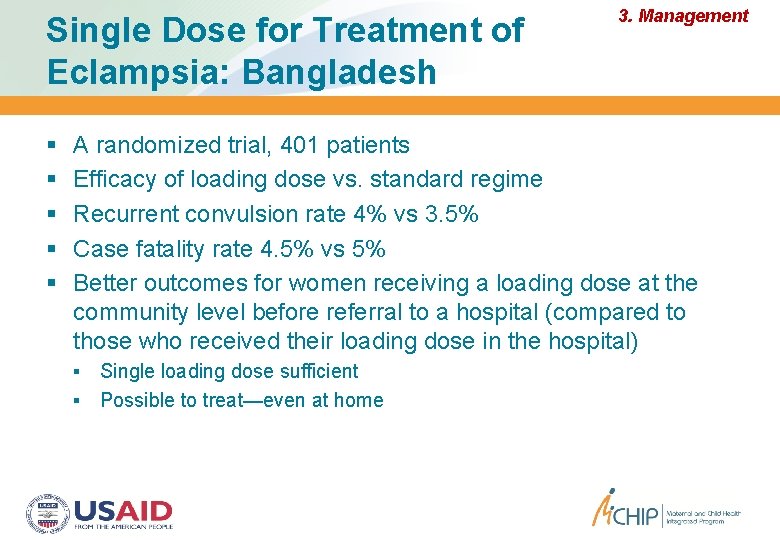 Single Dose for Treatment of Eclampsia: Bangladesh 3. Management A randomized trial, 401 patients