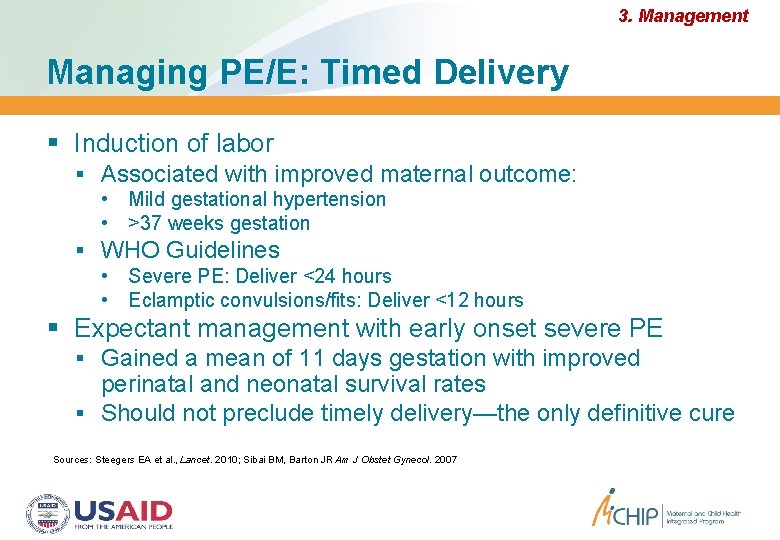 3. Management Managing PE/E: Timed Delivery Induction of labor Associated with improved maternal outcome: