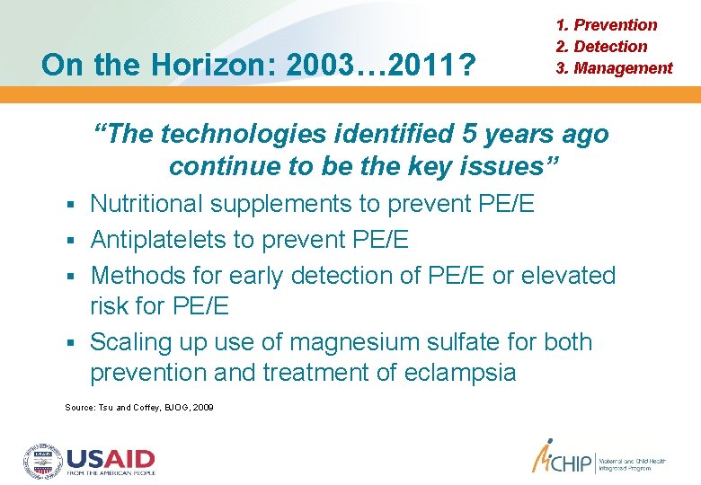 On the Horizon: 2003… 2011? 1. Prevention 2. Detection 3. Management “The technologies identified