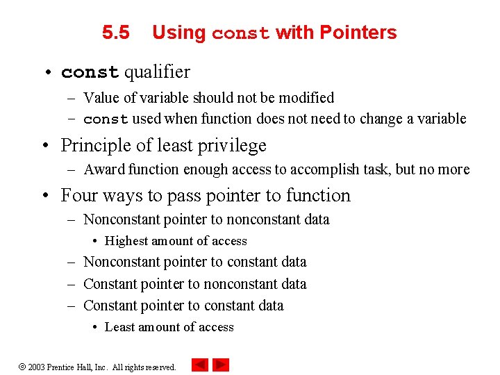 5. 5 Using const with Pointers • const qualifier – Value of variable should