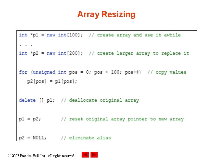 Array Resizing 2003 Prentice Hall, Inc. All rights reserved. 