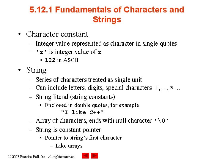 5. 12. 1 Fundamentals of Characters and Strings • Character constant – Integer value