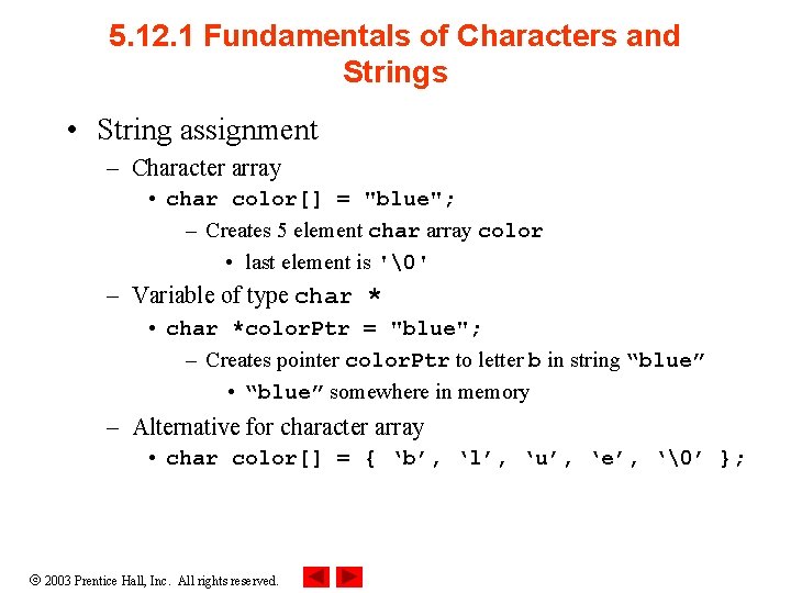 5. 12. 1 Fundamentals of Characters and Strings • String assignment – Character array