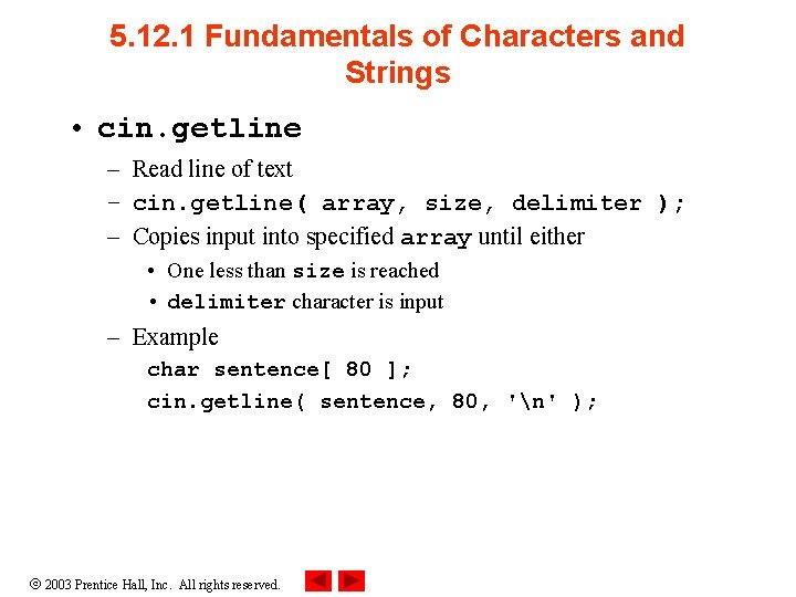 5. 12. 1 Fundamentals of Characters and Strings • cin. getline – Read line