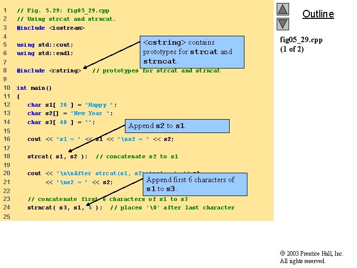 1 2 3 // Fig. 5. 29: fig 05_29. cpp // Using strcat and