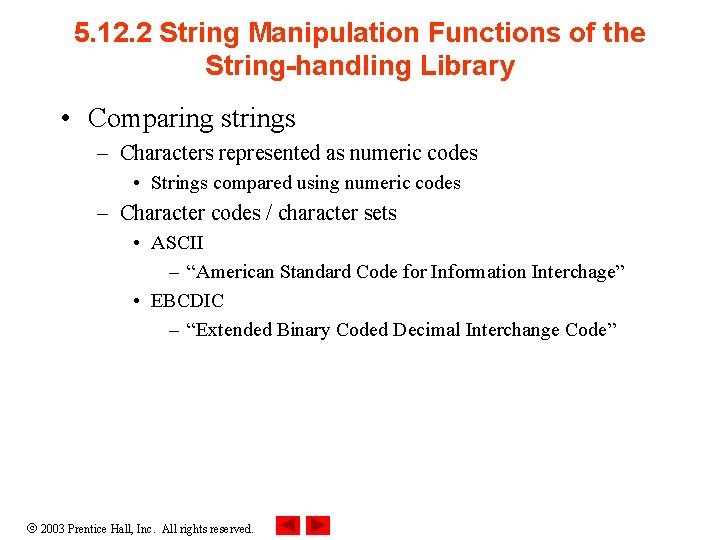 5. 12. 2 String Manipulation Functions of the String-handling Library • Comparing strings –
