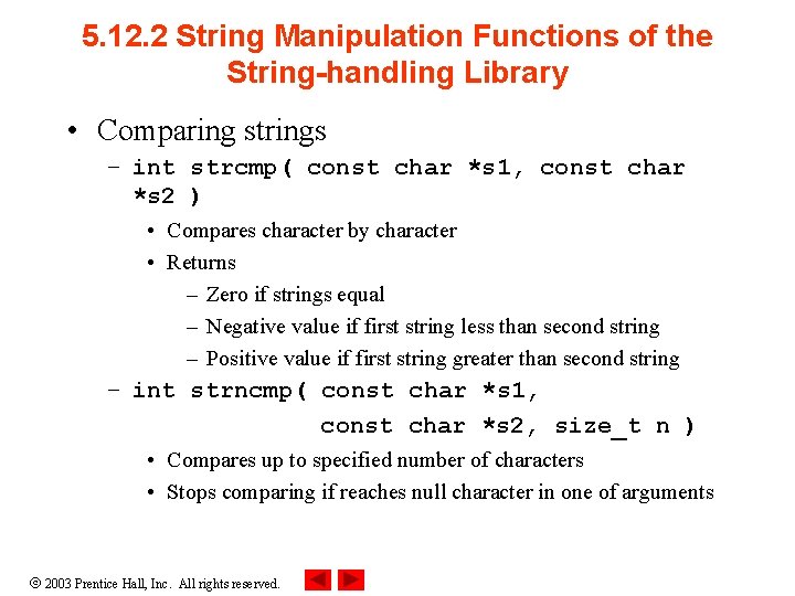 5. 12. 2 String Manipulation Functions of the String-handling Library • Comparing strings –