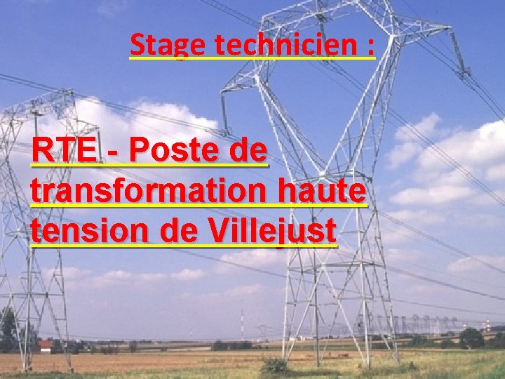 Stage technicien : RTE - Poste de transformation haute tension de Villejust 1 