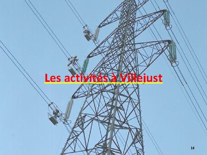 Les activités à Villejust 14 