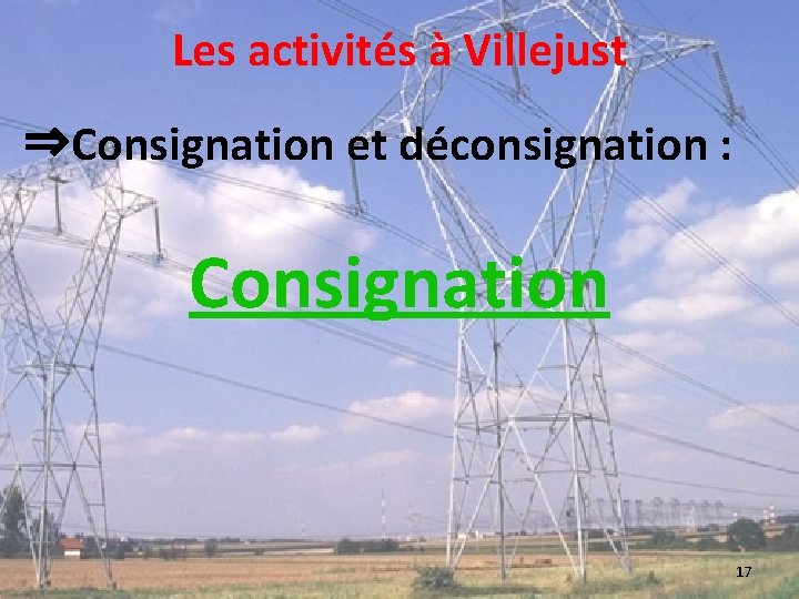 Les activités à Villejust ⇒Consignation et déconsignation : Consignation 17 