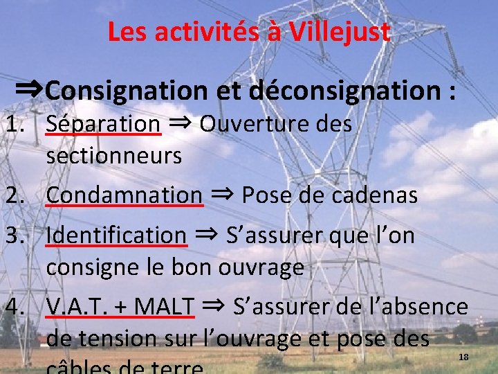 Les activités à Villejust ⇒Consignation et déconsignation : 1. Séparation ⇒ Ouverture des sectionneurs