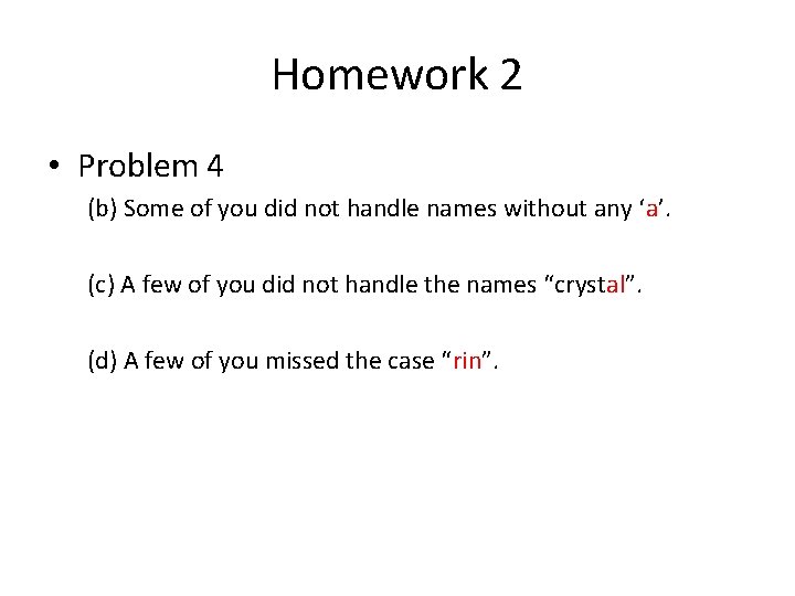 Homework 2 • Problem 4 (b) Some of you did not handle names without