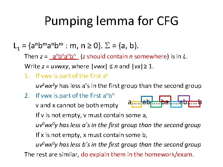 Pumping lemma for CFG L 1 = {anbm : m, n ≥ 0}. S