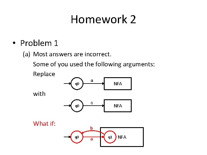 Homework 2 • Problem 1 (a) Most answers are incorrect. Some of you used