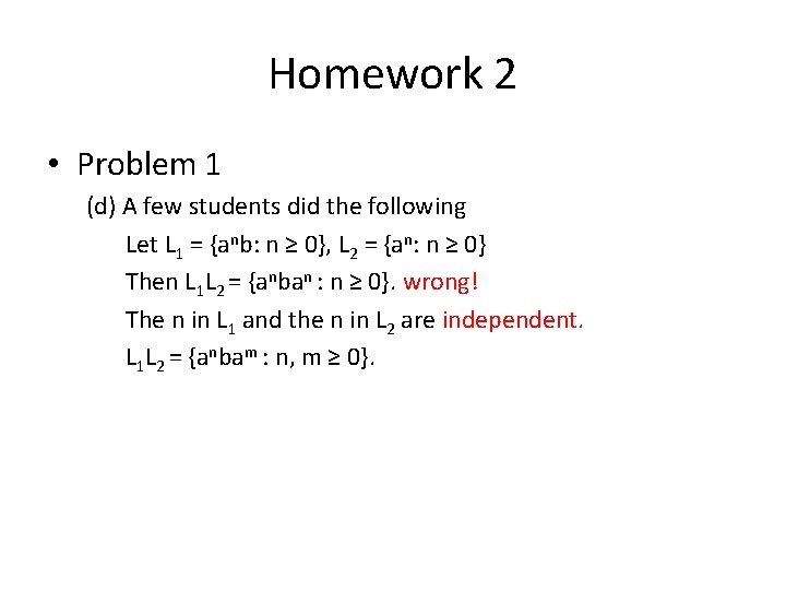 Homework 2 • Problem 1 (d) A few students did the following Let L