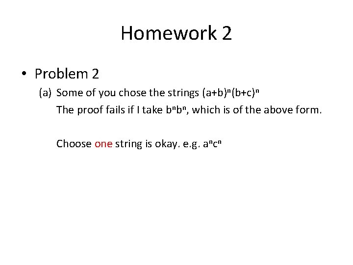 Homework 2 • Problem 2 (a) Some of you chose the strings (a+b)n(b+c)n The