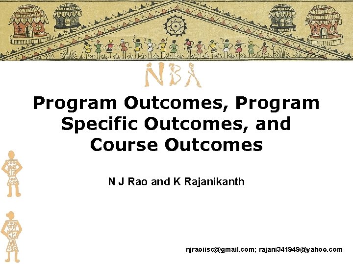 Program Outcomes, Program Specific Outcomes, and Course Outcomes N J Rao and K Rajanikanth