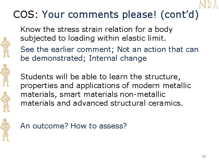 COS: Your comments please! (cont’d) Know the stress strain relation for a body subjected