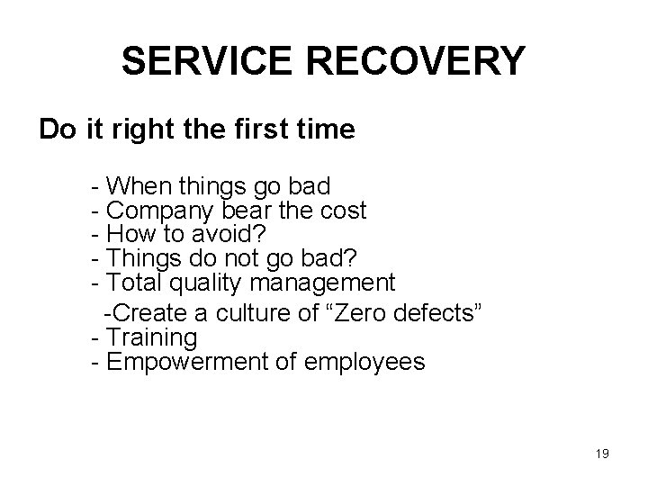 SERVICE RECOVERY Do it right the first time - When things go bad -